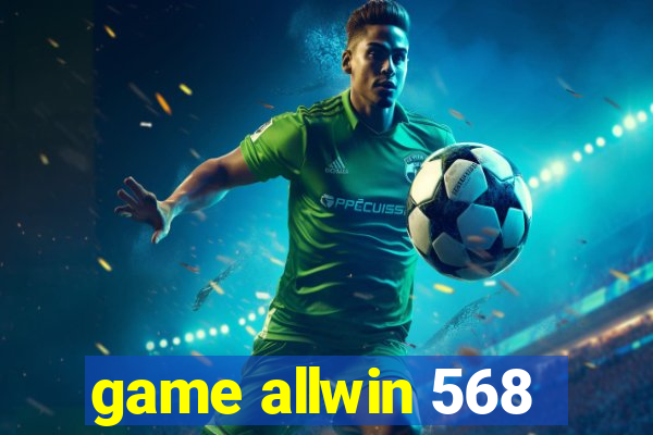 game allwin 568