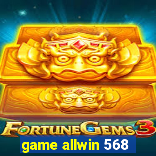 game allwin 568