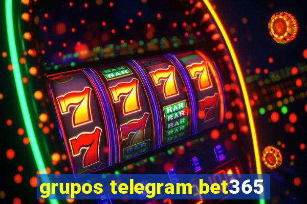 grupos telegram bet365