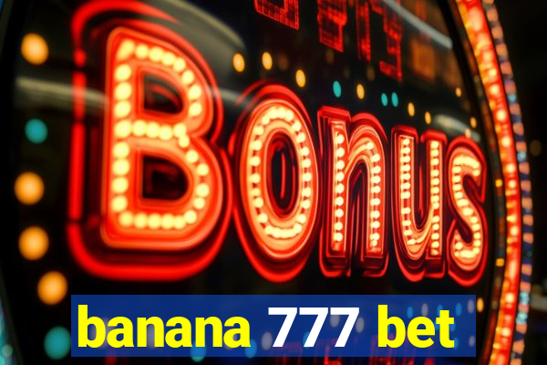 banana 777 bet