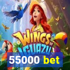 55000 bet