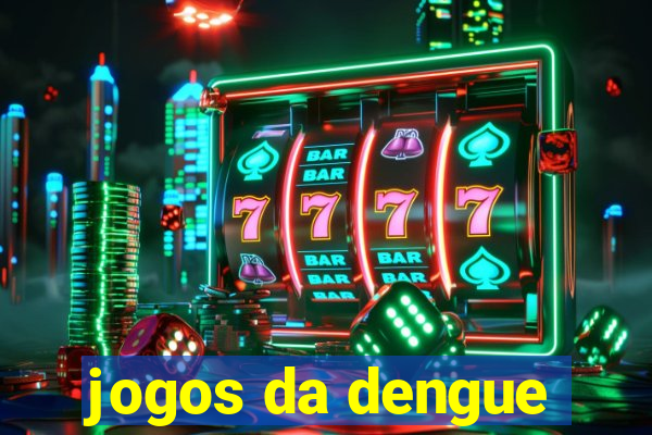 jogos da dengue