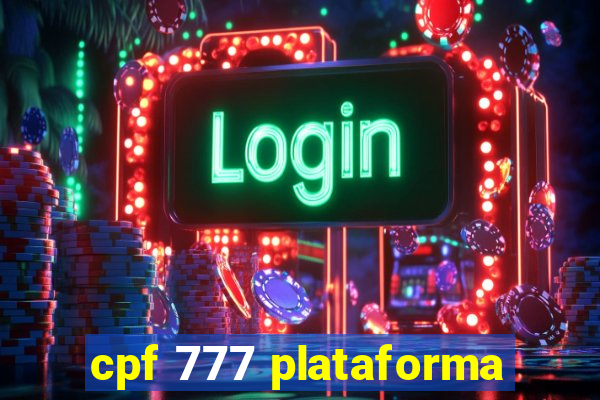 cpf 777 plataforma