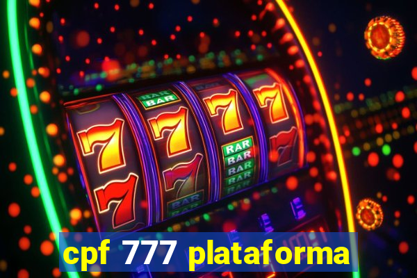 cpf 777 plataforma