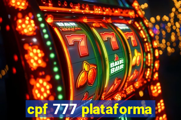 cpf 777 plataforma