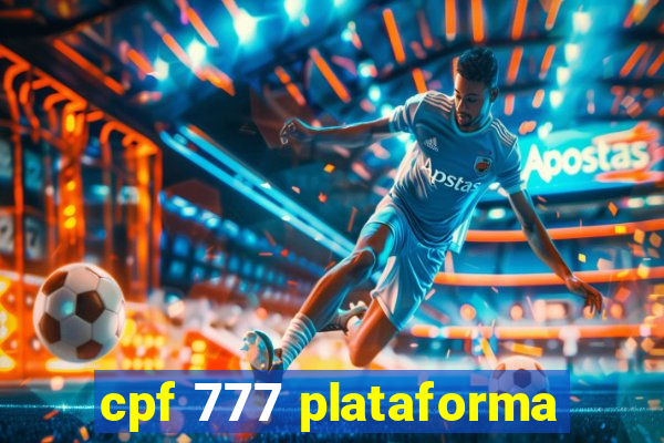 cpf 777 plataforma