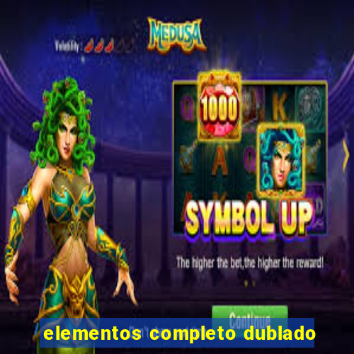 elementos completo dublado