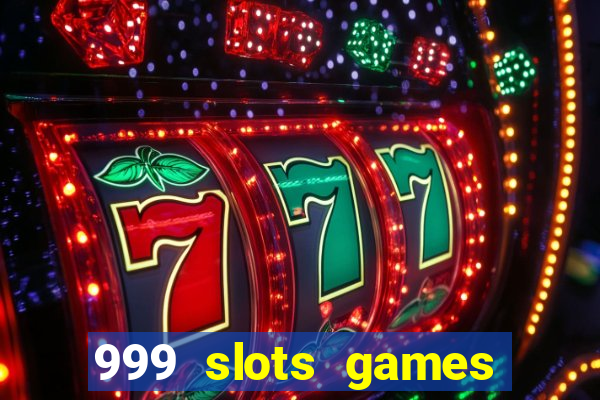 999 slots games download apk