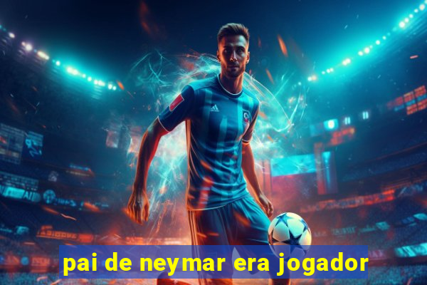 pai de neymar era jogador