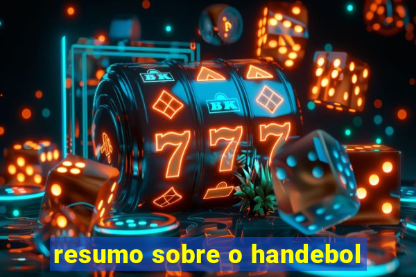 resumo sobre o handebol