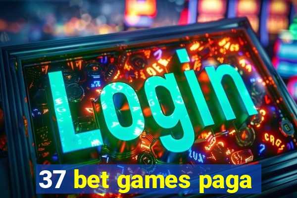 37 bet games paga