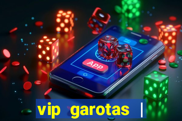 vip garotas | acompanhantes santa maria