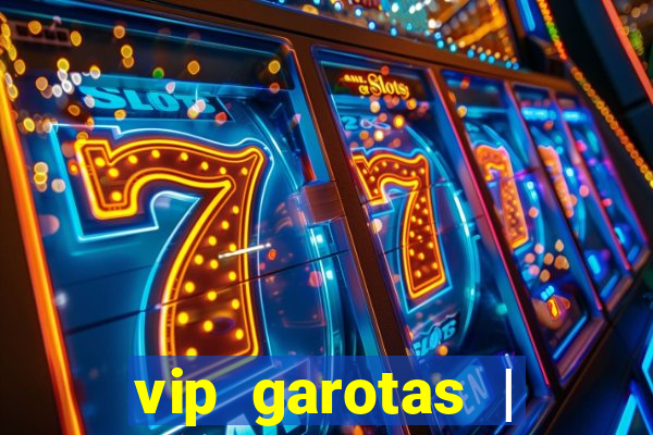 vip garotas | acompanhantes santa maria