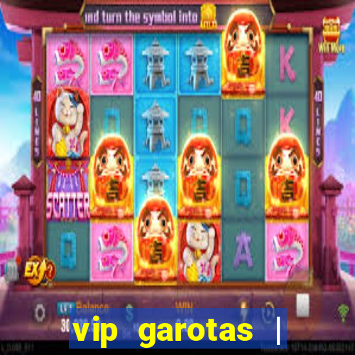 vip garotas | acompanhantes santa maria