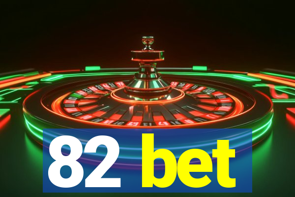 82 bet