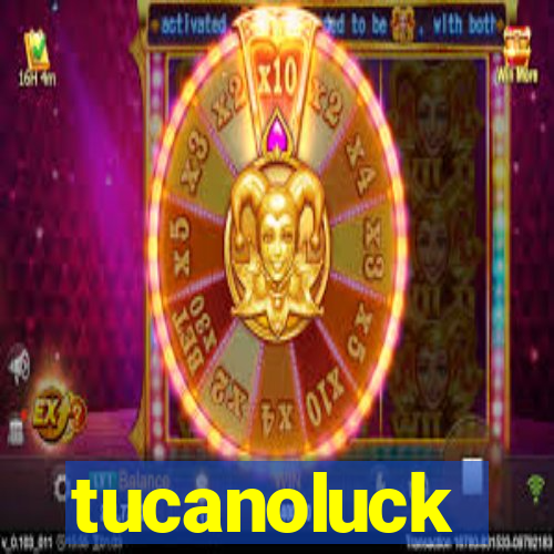 tucanoluck