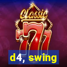 d4, swing