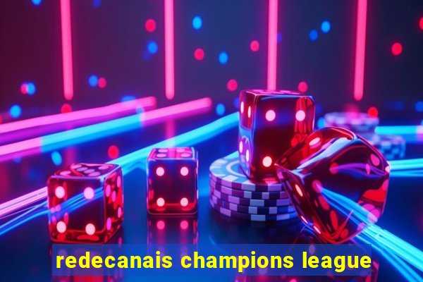 redecanais champions league