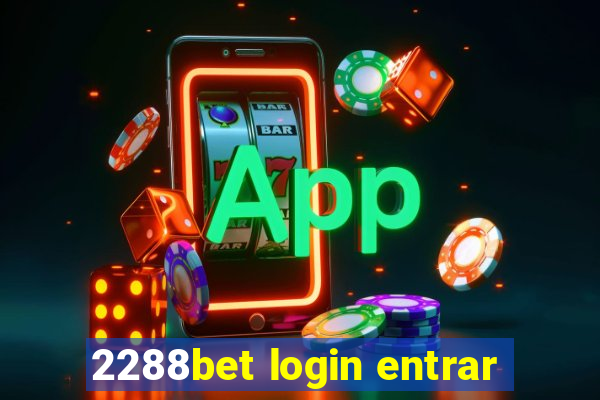 2288bet login entrar