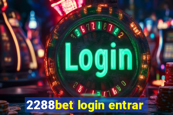 2288bet login entrar