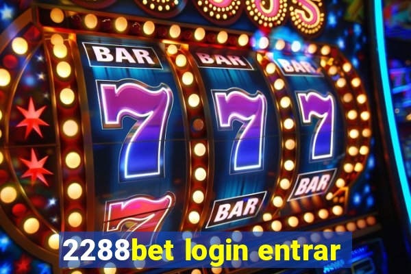 2288bet login entrar