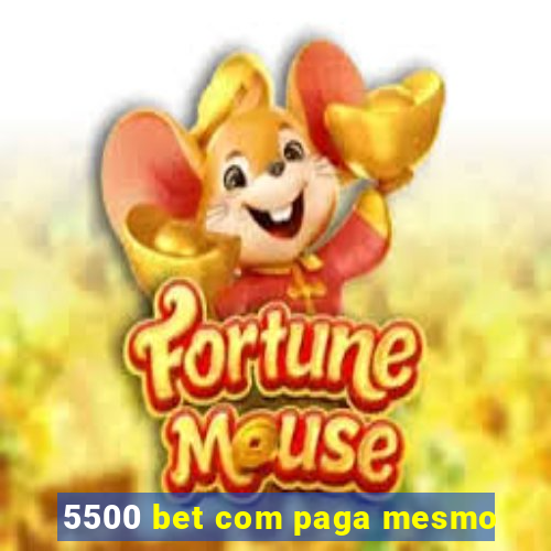 5500 bet com paga mesmo