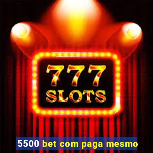 5500 bet com paga mesmo