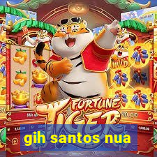 gih santos nua