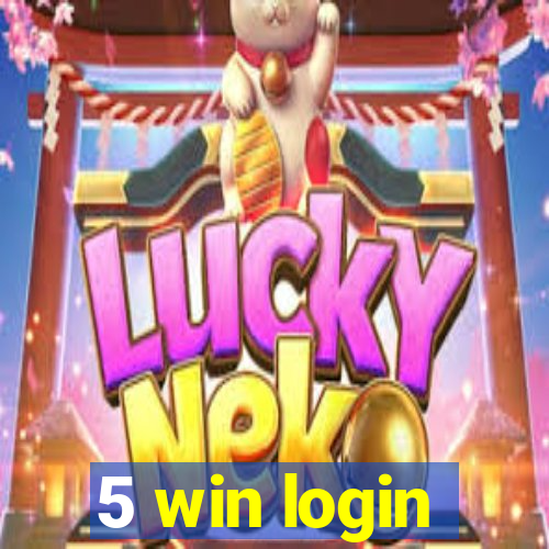 5 win login