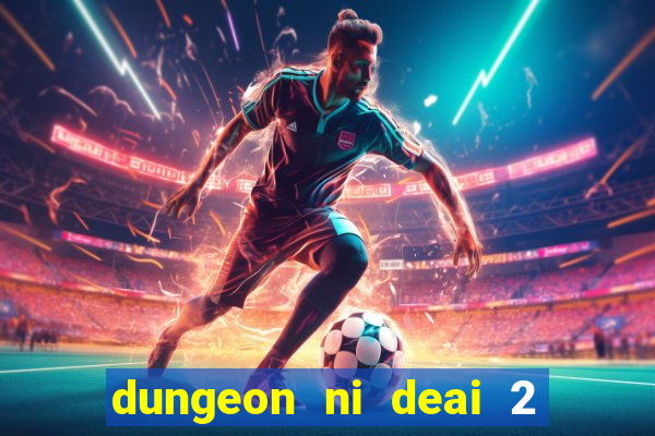 dungeon ni deai 2 temporada dublado data de lançamento