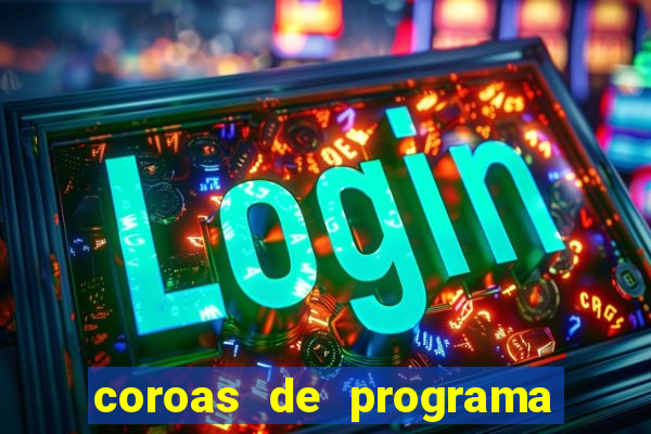 coroas de programa porto alegre