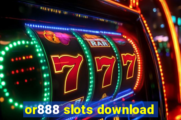 or888 slots download