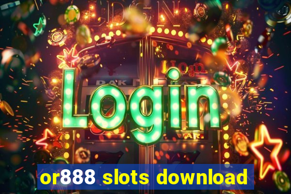 or888 slots download