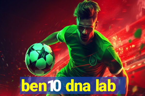 ben10 dna lab