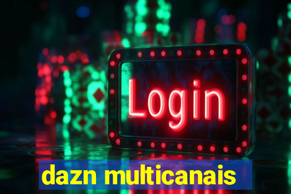 dazn multicanais