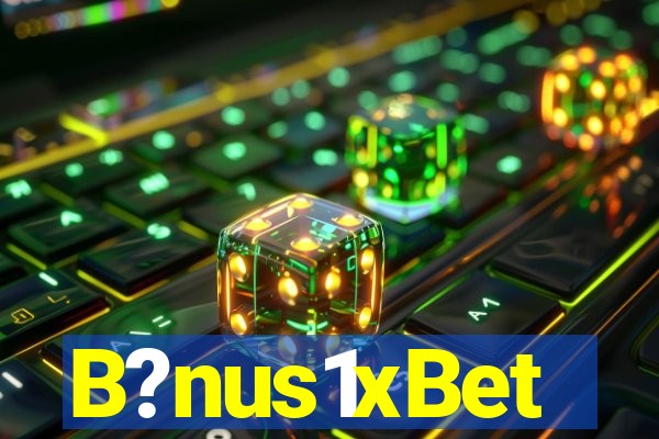 B?nus1xBet