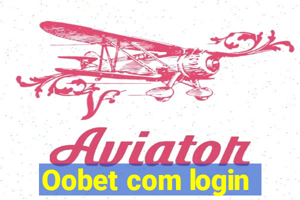 Oobet com login