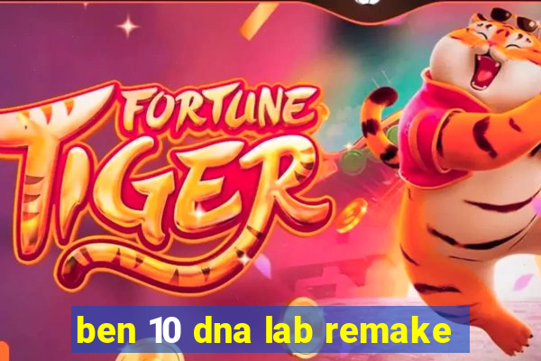 ben 10 dna lab remake