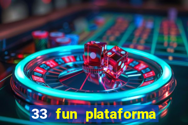 33 fun plataforma de jogos