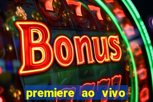 premiere ao vivo em hd