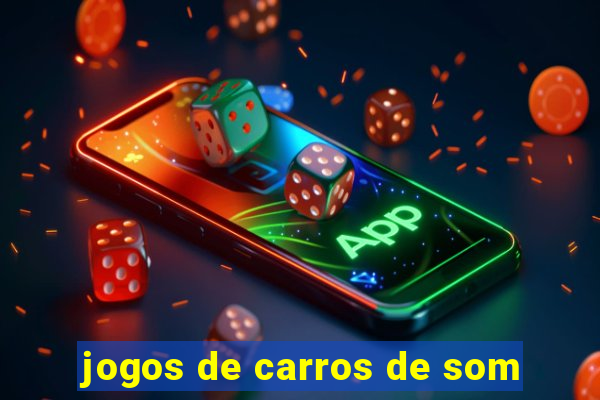 jogos de carros de som