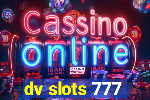 dv slots 777