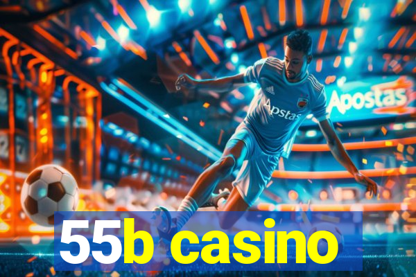 55b casino