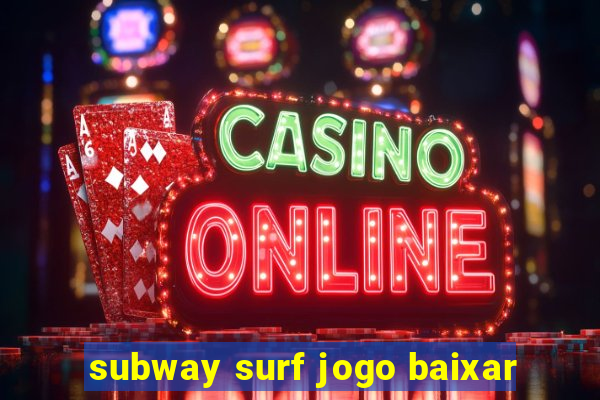 subway surf jogo baixar