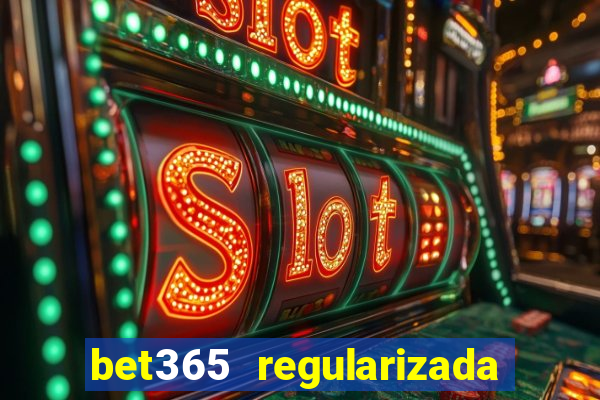 bet365 regularizada no brasil