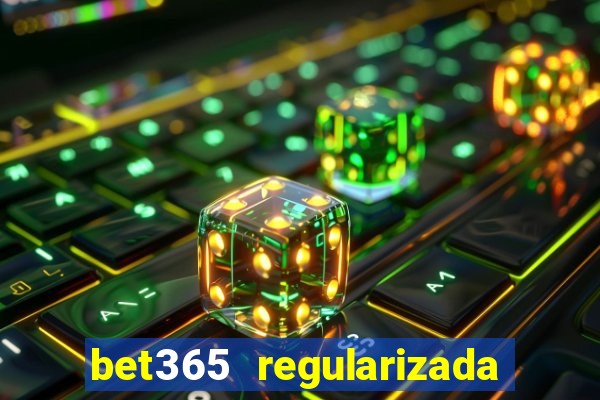 bet365 regularizada no brasil