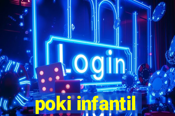 poki infantil