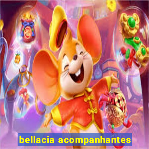 bellacia acompanhantes