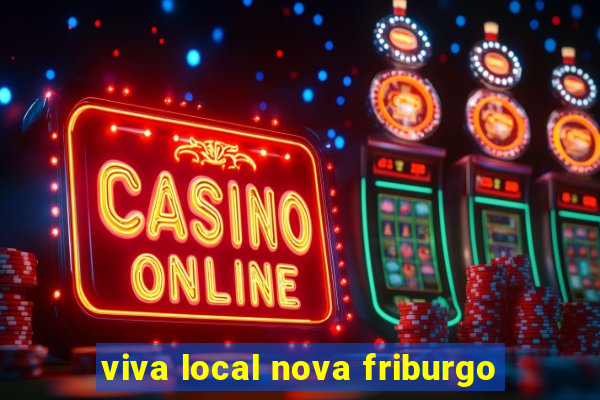 viva local nova friburgo