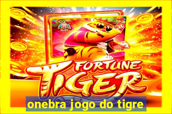 onebra jogo do tigre